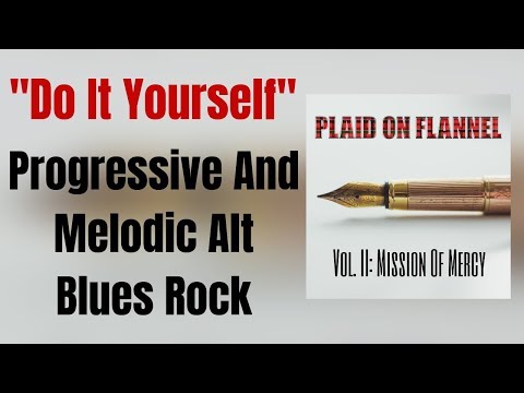 Plaid On Flannel - Do It Yourself [Progressive And Melodic Alternative Blues Rock]