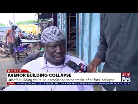 Avenor Building Collapse: Unsafe building yet to be demolished three weeks after fatal collapse