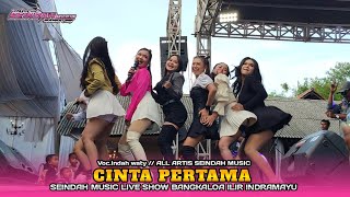 Download lagu CINTA PERTAMA VOC.INDAH WATY  - SEINDAH MUSIC || LIVE SHOW BANGKALOA ILIR INDRAMAYU  mp3