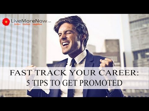 Fast Track Your Career 5 Tips to Get Promoted