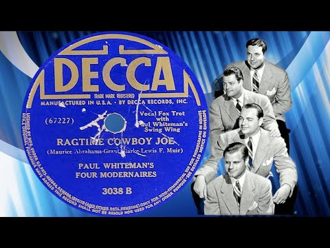 “Ragtime Cowboy Joe” by Paul Whiteman's Four Modernaires 1940
