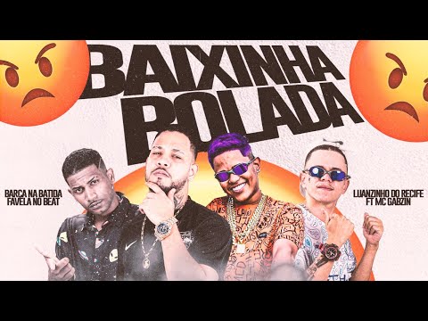 BARCA NA BATIDA, LUANZINHO DO RECIFE E MC GABZIN - BAIXINHA BOLADA - REMIX BREGA FUNK