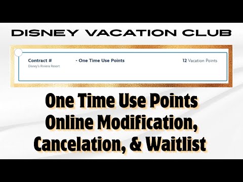 DVC One Time Use Points: Online Modifying, Canceling, and Using for the Waitlist