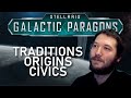 Galactic Paragons | Traditions, Civics, Origins, oh my!