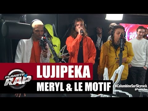 [Exclu] Lujipeka (Columbine), Meryl & Le Motif "La Brume" #PlanèteRap
