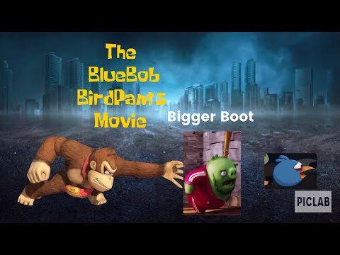 The Bluebob Birdpants Movie Part 13: Bigger Boot