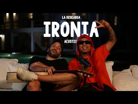 La Deskarga - Ironía (Versión Acústica)