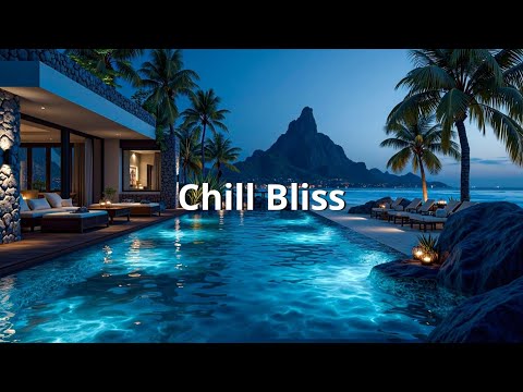 Lounge Chill Bliss ~ Deep Chillout Vibes for Tropical Island Relaxation & Unwinding Night