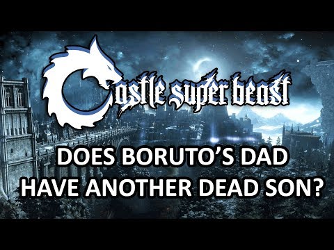 Castle Super Beast Clips: Does Boruto's Dad Have Another Dead Son?