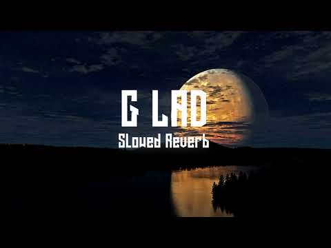 G lad - (Veer Sandhu) Slowed Reverb Lofi Full song