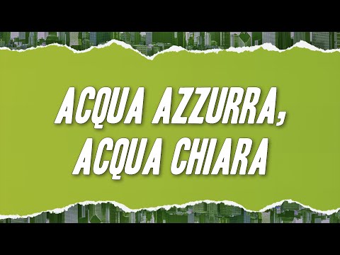 Lucio Battisti - Acqua azzurra, acqua chiara (Testo)