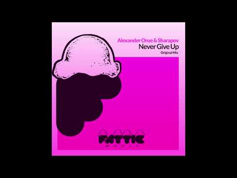 Alexander Orue & Sharapov "Never Give Up" Radio Edit
