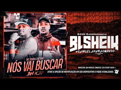 MC XENON E MC BDK - NÓS VAI BUSCAR ( DJ TG DA INESTAN )