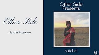 other side interviews satchel (school assignment)