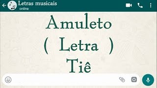 Amuleto - Letra - Tiê ( Tema de "O outro lado do Paraíso" )