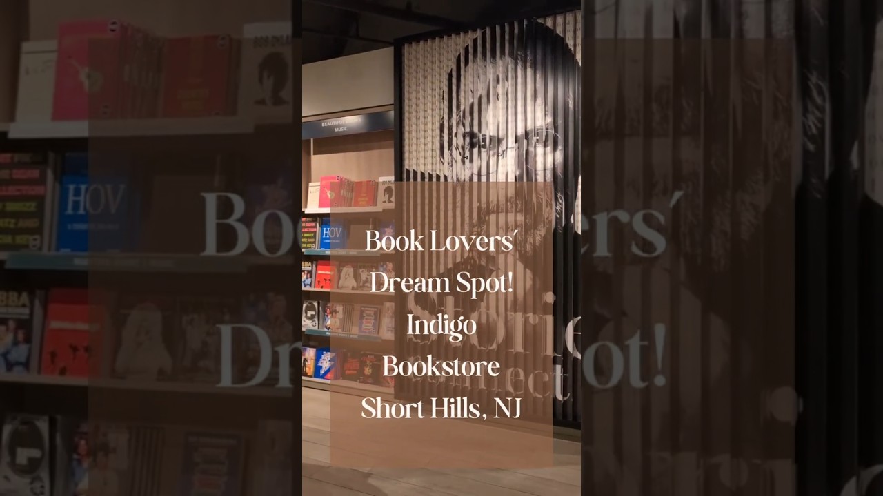 Book Lovers’ Dream Spot! Indigo Bookstore | Short Hills, NJ