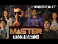 MASTER Teaser REACTION! | Thalapathy Vijay | Lokesh Kanagaraj | MaJeliv Reactions | Drunken Teacher!