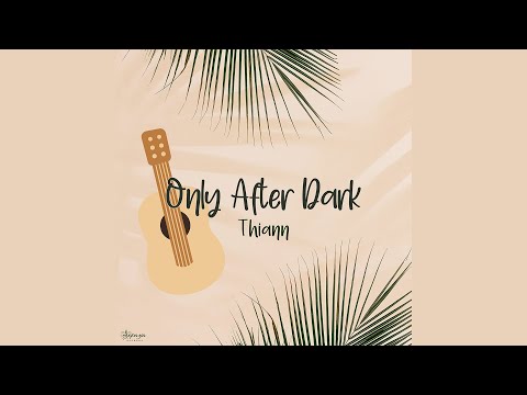 Thiann - Only after dark (Original Mix)