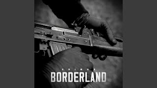 Borderland Music Video
