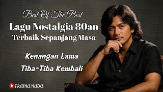 Download lagu Kumpulan Lagu Nostalgia 80an Terbaik 🎧 Bikin Kangen & Nangis! Full Album Lawas mp3