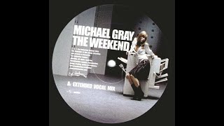 The Weekend (Extended Vocal Mix) - MICHAEL GRAY