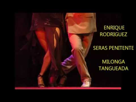 ENRIQUE RODRIGUEZ - ERNESTO FALCÓN - SERAS PENITENTE - MILONGA TANGUEADA - 1969