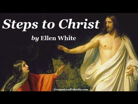 STEPS TO CHRIST by Ellen White - FULL AudioBook 🎧📖 | Greatest🌟AudioBooks | God Jesus Christian