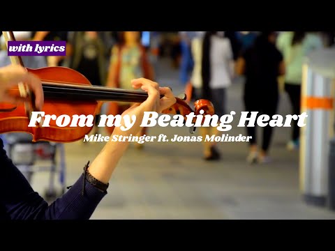 From my Beating Heart :: Mike Stringer ft. Jonas Molinder 🎵 with lyrics