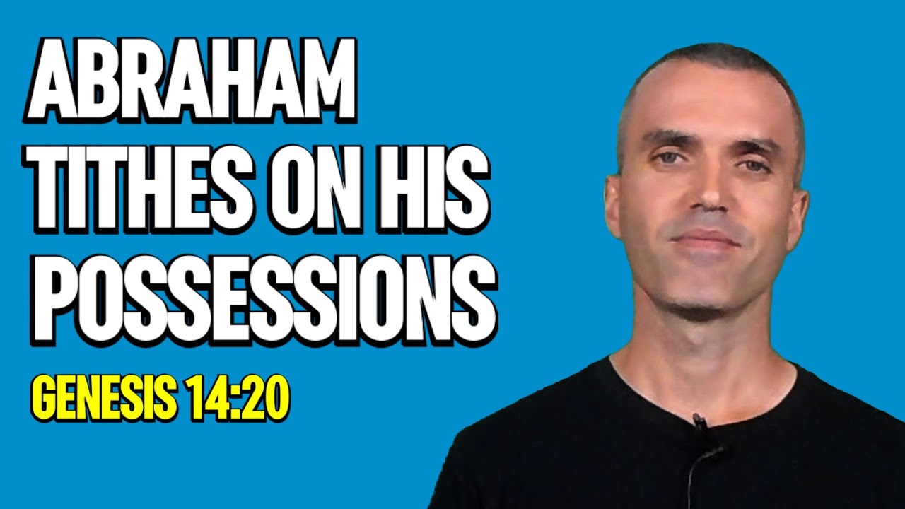 Did Abraham tithe on his own possessions?  - Genesis 14 question about Biblical tithing