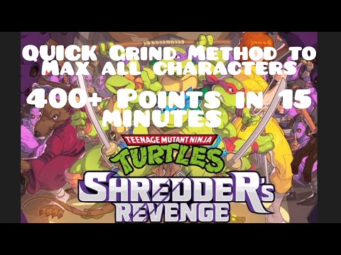 TMNT - Shredder's Revenge - Quick Grind Method for " No need for Mutagen! " Max out all Characters