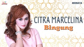 Download lagu Citra Marcelina - Bingung mp3
