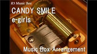 CANDY SMILE/e-girls [Music Box]
