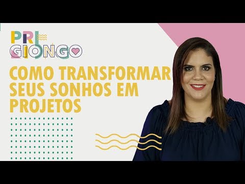 Como transformar seus sonhos em projetos