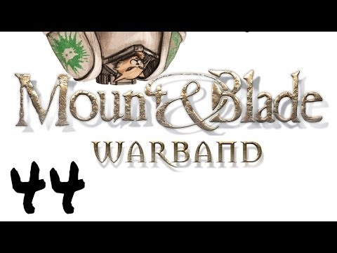 Let's Play Mount and Blade : Warband - Episode 44 - Two Way of Training