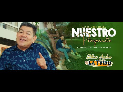 Dilbert Aguilar Y Orquesta La Tribu - Nuestro parquecito- Primicia 2023(Videoclip Oficial 4K)
