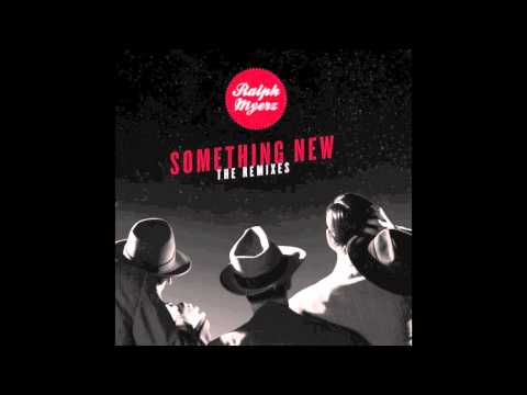 Ralph Myerz - Something New (Napoleon Remix)