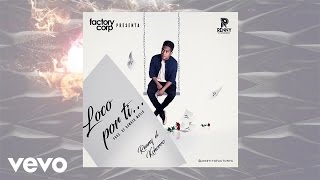 Renny El Kchorro - Loco Por Ti (Audio)