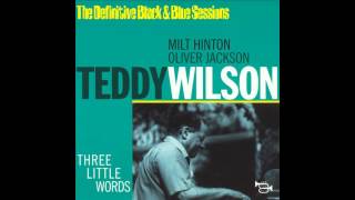 Teddy Wilson - Three Little Words