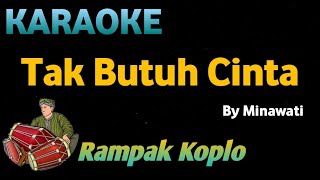 Download lagu TAK BUTUH CINTA - Mirnawati - KARAOKE HD VERSI KOPLO RAMPAK mp3