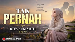 Download lagu 💔 TAK PERNAH - Rita Sugiarto (Cover) | Sekali Dengar Langsung Jatuh Hati! mp3