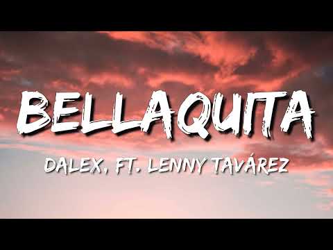 Dalex, Lenny Tavárez - Bellaquita (Letra\Lyrics)