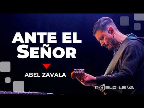 Ante el Senor - Abel Zavala