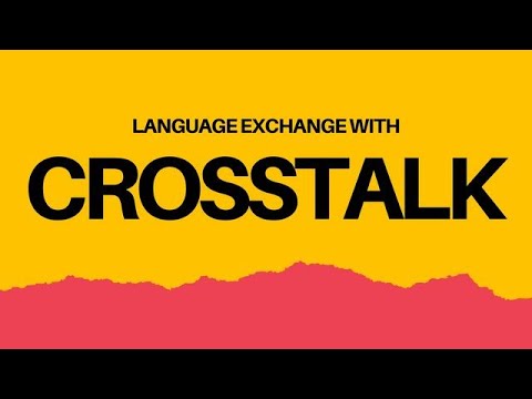 How to Learn a Language #7: Crosstalk – A Better Way of Doing Language Exchange - Advanced Spanish