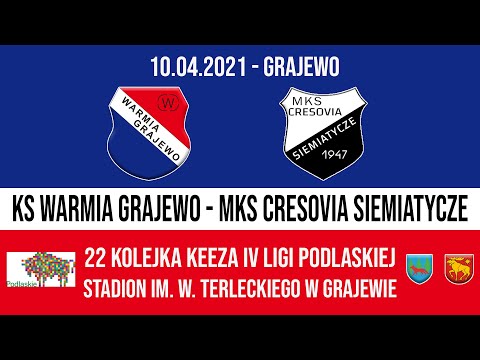 10.04.2021 IV LIGA PODLASKA (22 kolejka) WARMIA Grajewo - CRESOVIA Siemiatycze