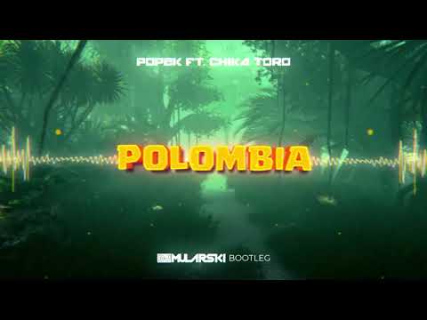 Popek ft. Chika Toro - Polombia (Mularski Bootleg)