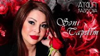 Aygün Kazımova - Səni tapdım