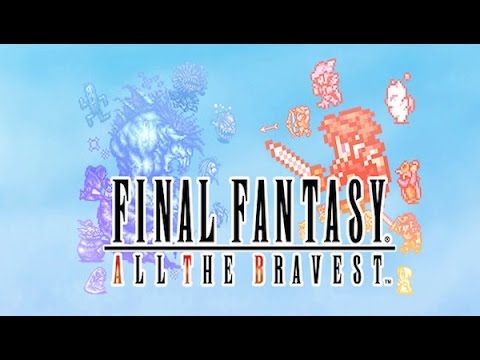 5 Minute Reviews: Final Fantasy All the Bravest