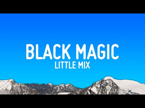 Little Mix - Black Magic  ▶3:32 ▶3:32