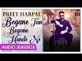Begane Tan Begane Hunde Ne | Best Of Preet Harpal | Punjabi Sad Songs Jukebox | Priya Audio
