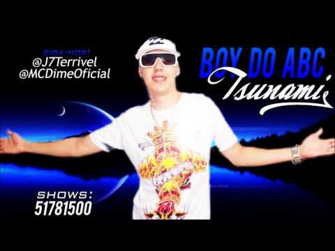 MC BOY DO ABC(NOIS TIRA TSUNAMI)''LANÇAMENTO 2013 ♫